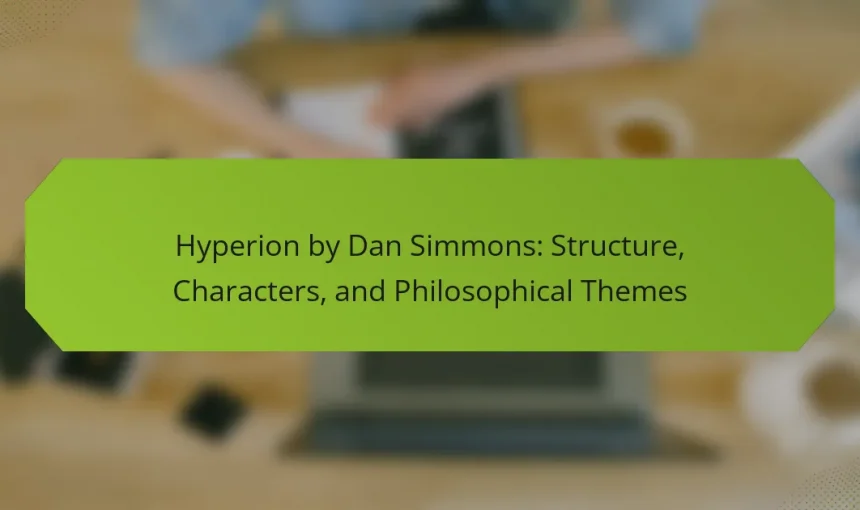 Hyperion by Dan Simmons: Structure, Characters, and Philosophical Themes