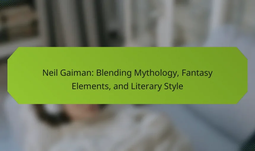 Neil Gaiman: Blending Mythology, Fantasy Elements, and Literary Style