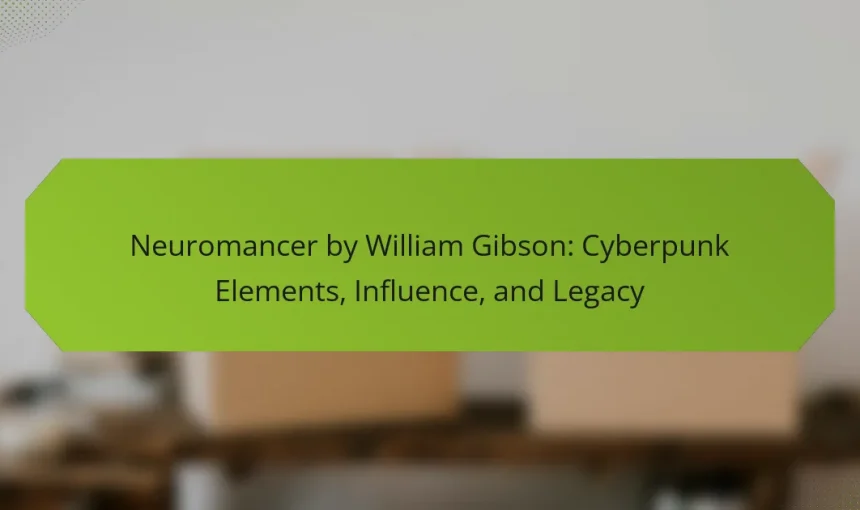 Neuromancer by William Gibson: Cyberpunk Elements, Influence, and Legacy