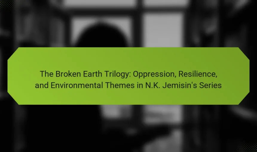 The Broken Earth Trilogy: Oppression, Resilience, and Environmental Themes in N.K. Jemisin’s Series