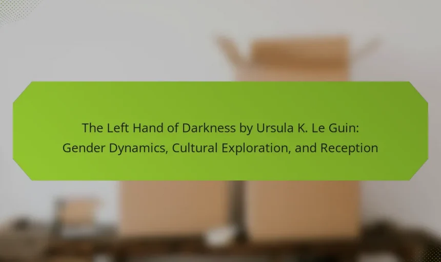 The Left Hand of Darkness by Ursula K. Le Guin: Gender Dynamics, Cultural Exploration, and Reception