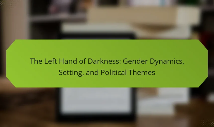 The Left Hand of Darkness: Gender Dynamics, Setting, and Political Themes