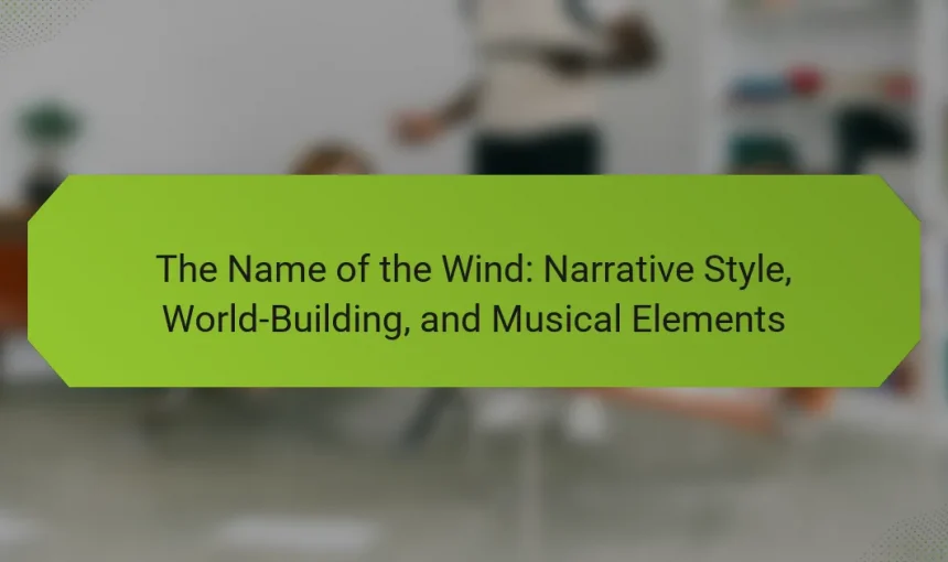 The Name of the Wind: Narrative Style, World-Building, and Musical Elements