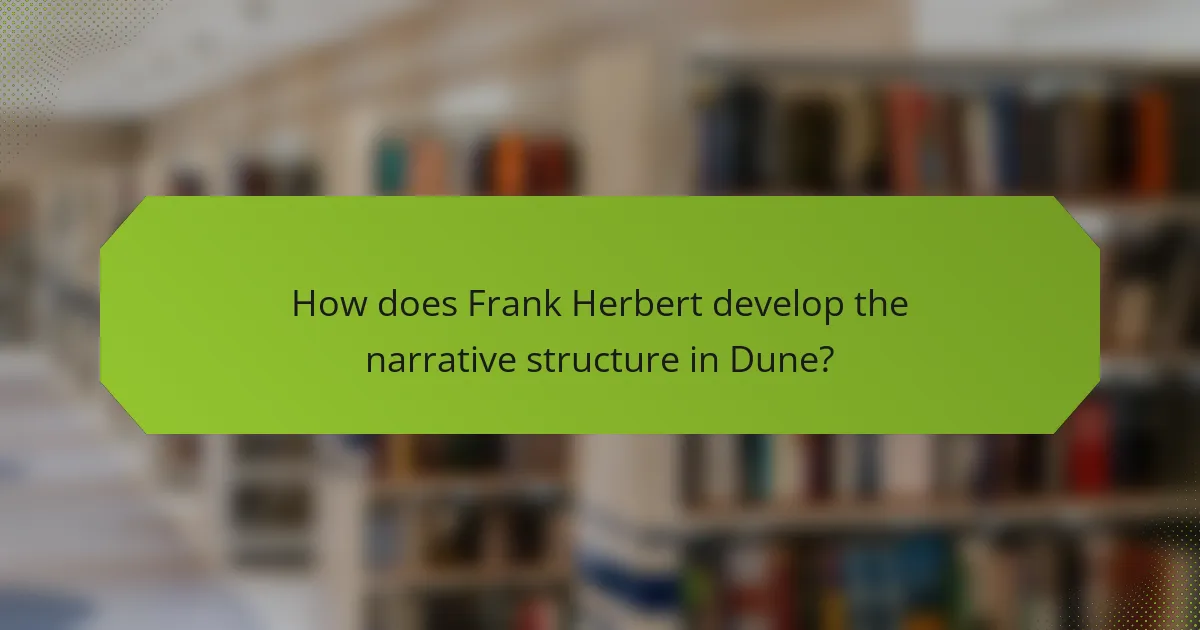 How does Frank Herbert develop the narrative structure in Dune?