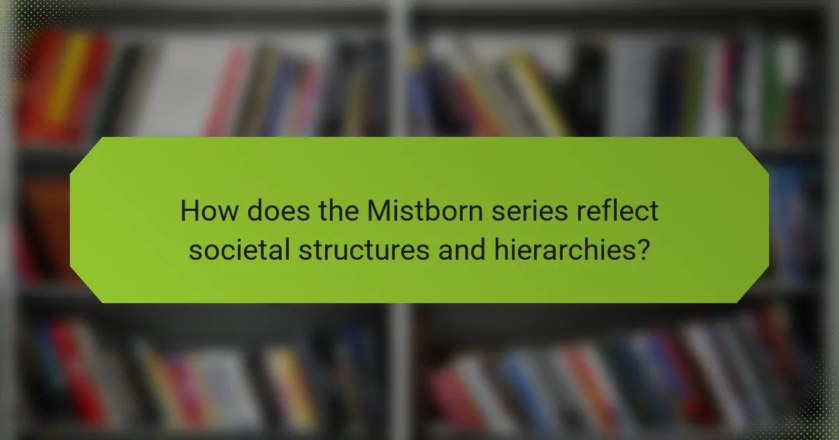 How does the Mistborn series reflect societal structures and hierarchies?
