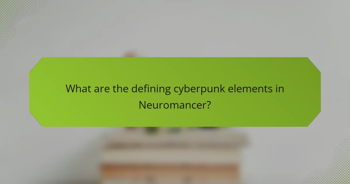 What are the defining cyberpunk elements in Neuromancer?