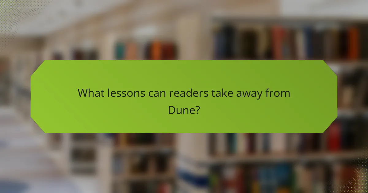 What lessons can readers take away from Dune?
