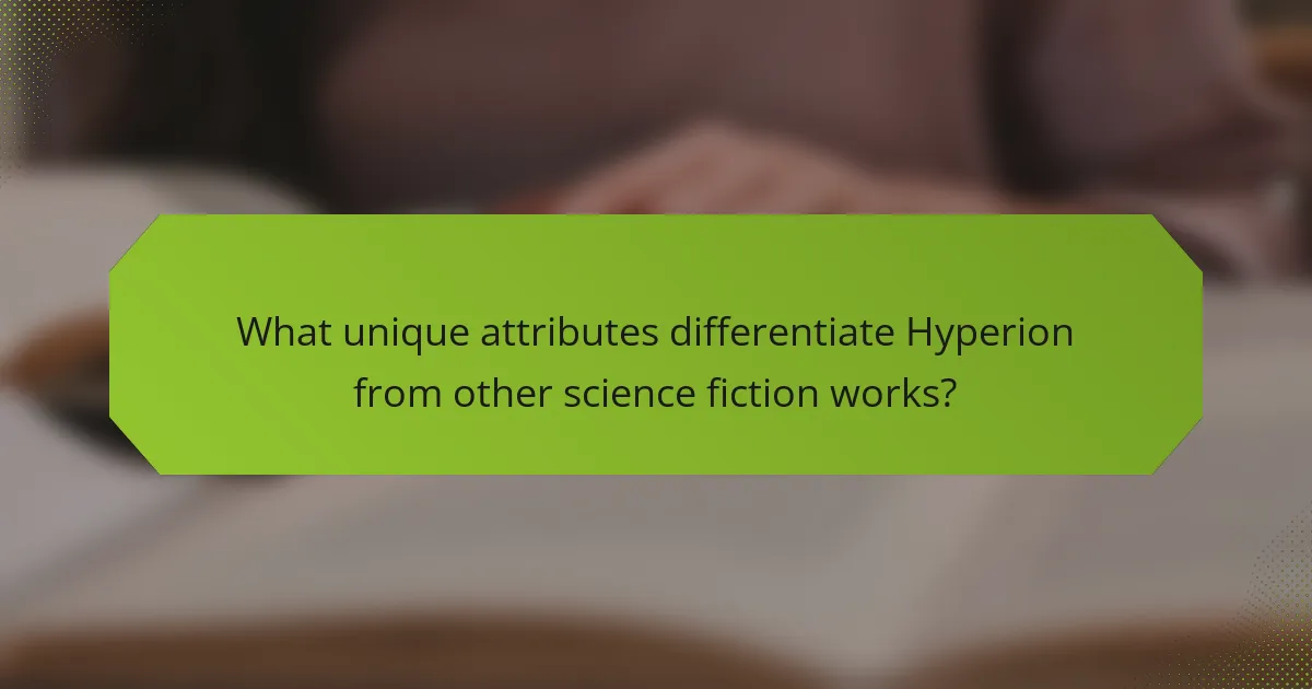 What unique attributes differentiate Hyperion from other science fiction works?