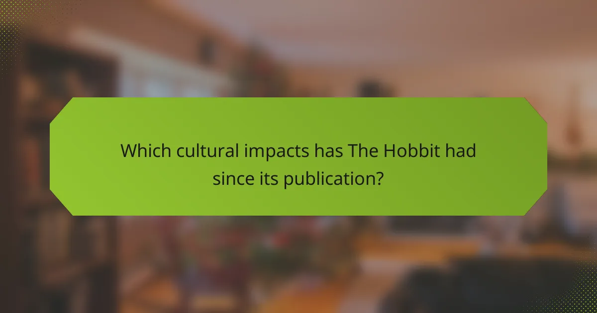 Which cultural impacts has The Hobbit had since its publication?